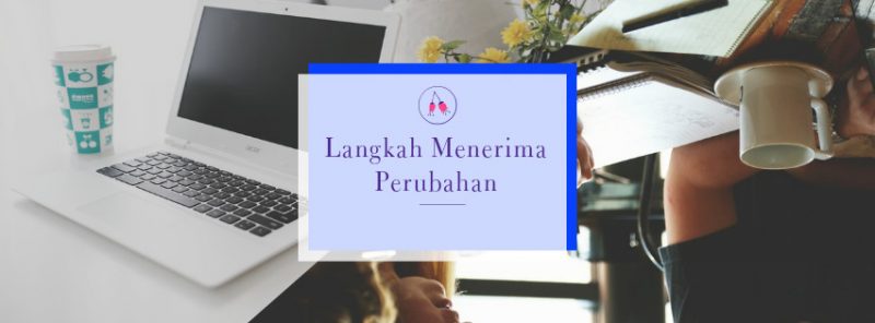 langkah menerima perubahan