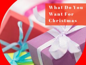 what do you want for christmas wishes