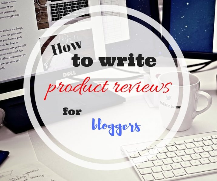 how to write product reviews for blogger - cara menulis review produk untuk blogger