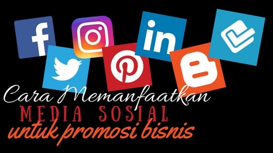 cara memanfaatkan media sosial untuk promosi bisnis