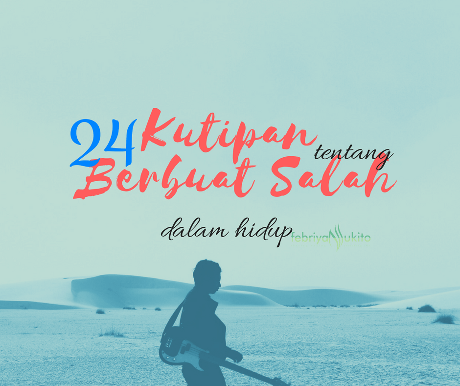 kutipan tentang berbuat salah kesalahan dalam hidup